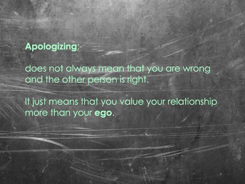 Don't be afraid to apologize - inspirational quote
