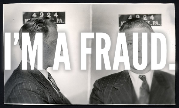 I'm A Fraud