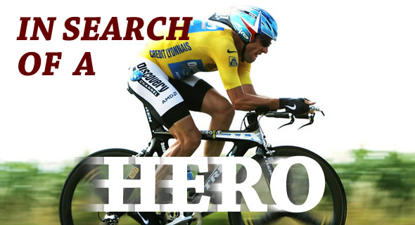 In Search for a Hero - Lance Armstrong