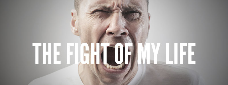 The Fight of My Life